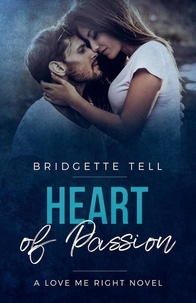  Bridgette Tell - Heart of Passion - Love Me Right, #2.