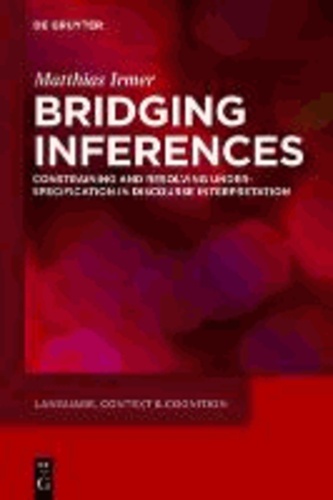 Bridging Inferences - Constraining and Resolving Underspecification in Discourse Interpretation.