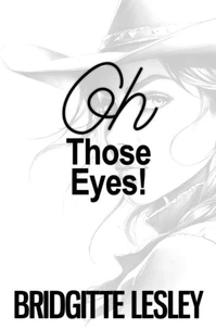 Oh Those Eyes!