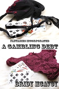  Bridy McAvoy - Fantasies Incorporated - A Gambling Debt - Fantasies Incorporated, #3.