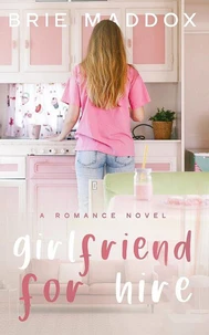 Girlfriend for Hire: A Christian Romantic Comedy