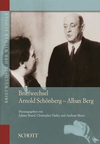 Juliane Brand - Briefwechsel der Wiener Schule Vol. 3 : Briefwechsel Arnold Schönberg - Alban Berg - (in 2 Bänden). Vol. 3..