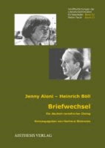 Briefwechsel Jenny Aloni - Heinrich Böll - Ein deutsch-isrealischer Dialog.