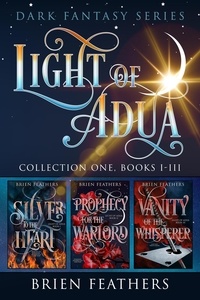  Brien Feathers - Light of Adua: Dark Fantasy Series, Books 1-3 - Light of Adua Collection, #1.
