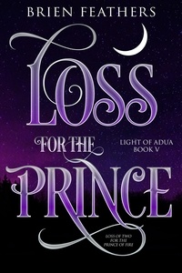  Brien Feathers - Loss for the Prince - Light of Adua, #5.