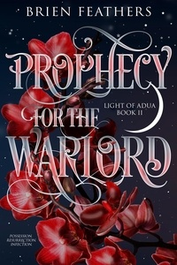  Brien Feathers - Prophecy for the Warlord - Light of Adua, #2.