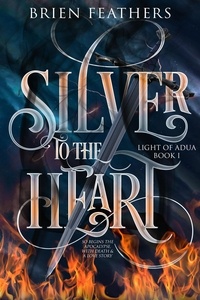  Brien Feathers - Silver to the Heart - Light of Adua, #1.