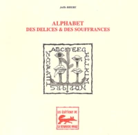 Alphabet Des Delices & Des Souffrances