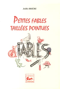 Petites fables taillées pointues