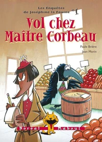 Vol chez Maitre Corbeau : Les Enquêtes..