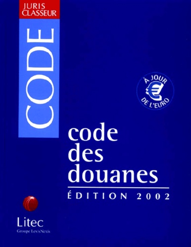 Brieuc de Mordant de Massiac et Christophe Soulard - Code des douanes - Edition 2002.