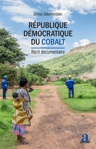 Brieuc Debontridder - République démocratique du Cobalt - Récit documentaire.
