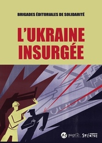  Brigades éditoriale solidarité - L'Ukraine Insurgée.