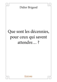 Que sont les décennies, pour ceux qui savent attendre... ?