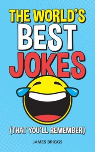 The World's Best Jokes (That You'll Remember)