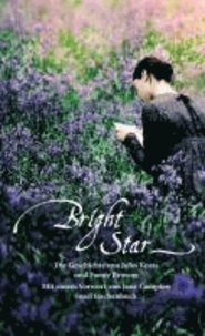 Bright Star - Die Geschichte von John Keats und Fanny Brawne. Der neue Film von Jane Campion.