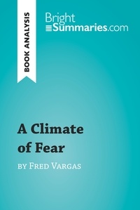  Bright Summaries - BrightSummaries.com  : A Climate of Fear by Fred Vargas (Book Analysis) - Detailed Summary, Analysis and Reading Guide.