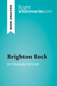  Bright Summaries - BrightSummaries.com  : Brighton Rock by Graham Greene (Book Analysis) - Detailed Summary, Analysis and Reading Guide.