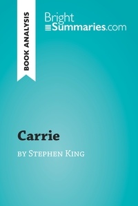  Bright Summaries - BrightSummaries.com  : Carrie by Stephen King (Book Analysis) - Detailed Summary, Analysis and Reading Guide.