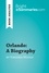 BrightSummaries.com  Orlando: A Biography by Virginia Woolf (Book Analysis). Detailed Summary, Analysis and Reading Guide