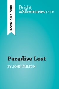  Bright Summaries - BrightSummaries.com  : Paradise Lost by John Milton (Book Analysis) - Detailed Summary, Analysis and Reading Guide.