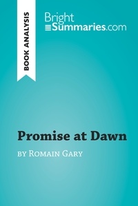  Bright Summaries - BrightSummaries.com  : Promise at Dawn by Romain Gary (Book Analysis) - Detailed Summary, Analysis and Reading Guide.