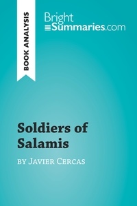  Bright Summaries - BrightSummaries.com  : Soldiers of Salamis by Javier Cercas (Book Analysis) - Detailed Summary, Analysis and Reading Guide.