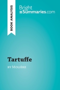  Bright Summaries - BrightSummaries.com  : Tartuffe by Molière (Book Analysis) - Detailed Summary, Analysis and Reading Guide.