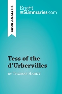  Bright Summaries - BrightSummaries.com  : Tess of the d'Urbervilles by Thomas Hardy (Book Analysis) - Detailed Summary, Analysis and Reading Guide.