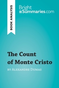  Bright Summaries - BrightSummaries.com  : The Count of Monte Cristo by Alexandre Dumas (Book Analysis) - Detailed Summary, Analysis and Reading Guide.