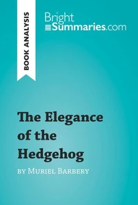 The Elegance of the Hedgehog by Muriel Barbery (Book Analysis)