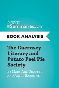  Bright Summaries - BrightSummaries.com  : The Guernsey Literary and Potato Peel Pie Society by Mary Ann Shaffer and Annie Barrows (Book Analysis) - Complete Summary and Book Analysis.