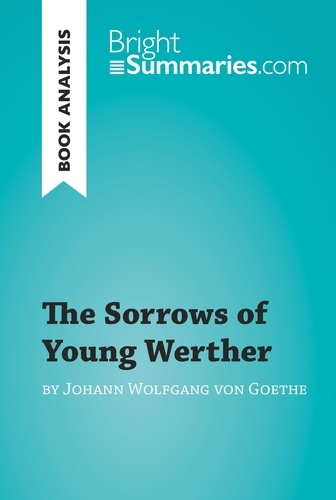 Book Review  The Sorrows of Young Werther by Johann Wolfgang von Goethe (Book Analysis). Detailed Summary, Analysis and Reading Guide