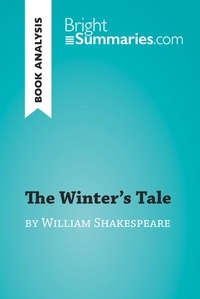  Bright Summaries - BrightSummaries.com  : The Winter's Tale by William Shakespeare (Book Analysis) - Detailed Summary, Analysis and Reading Guide.