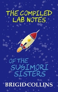  Brigid Collins - The Compiled Lab Notes of the Sugimori Sisters - The Sugimori Sisters.
