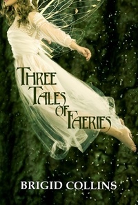  Brigid Collins - Three Tales of Faeries.