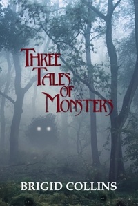  Brigid Collins - Three Tales of Monsters.