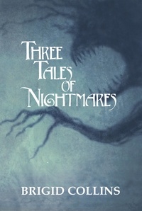  Brigid Collins - Three Tales of Nightmares.