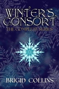  Brigid Collins - Winter's Consort: The Complete Series.