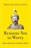 Reasons Not to Worry. How to Be Stoic in Chaotic Times