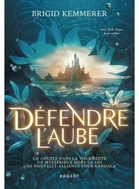 Brigid Kemmerer - Défendre l'aube.
