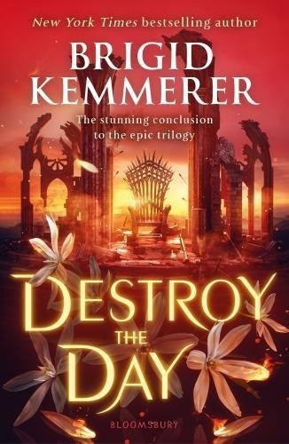 Brigid Kemmerer - Destroy the Day.