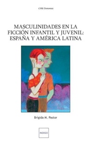 Ebook pour Nokia Asha 200 téléchargement gratuit Masculinidades en la ficción infantil y juvenil: Espana y America latina 9782352600824
