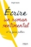 Brigit Hache - Ecrire un roman sentimental et se faire publier.