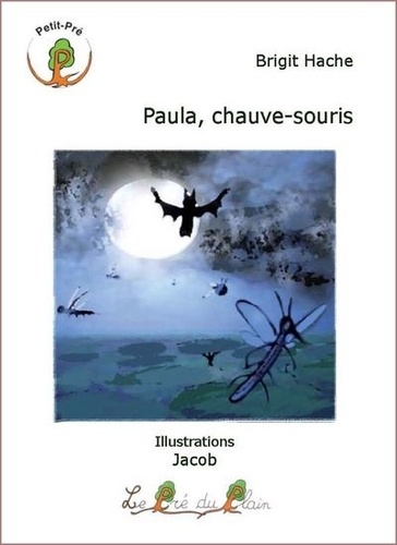 Brigit Hache - Paula, chauve-souris.