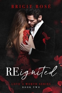  Brigit Rosé - ReIgnited - Love's Worth, #2.