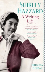 Brigitta Olubas - Shirley Hazzard: A Writing Life.