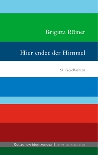 Brigitta Römer - Hier endet der Himmel - 55 Geschichten.