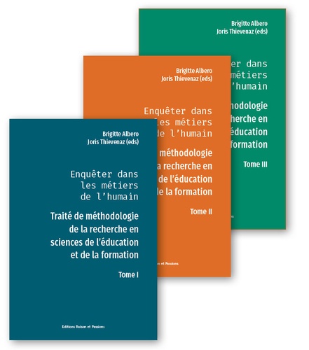 Brigitte Albero et Joris Thievenaz - Enquêter dans les métiers de l'humain - Traité de méthodologie de la recherche en sciences de l'éducation et de la formation, 3 volumes.