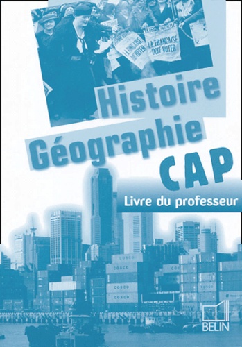 Brigitte Allain-Chevallier et Eric Favard - Histoire Géographie CAP - Livre du professeur. 1 Cédérom